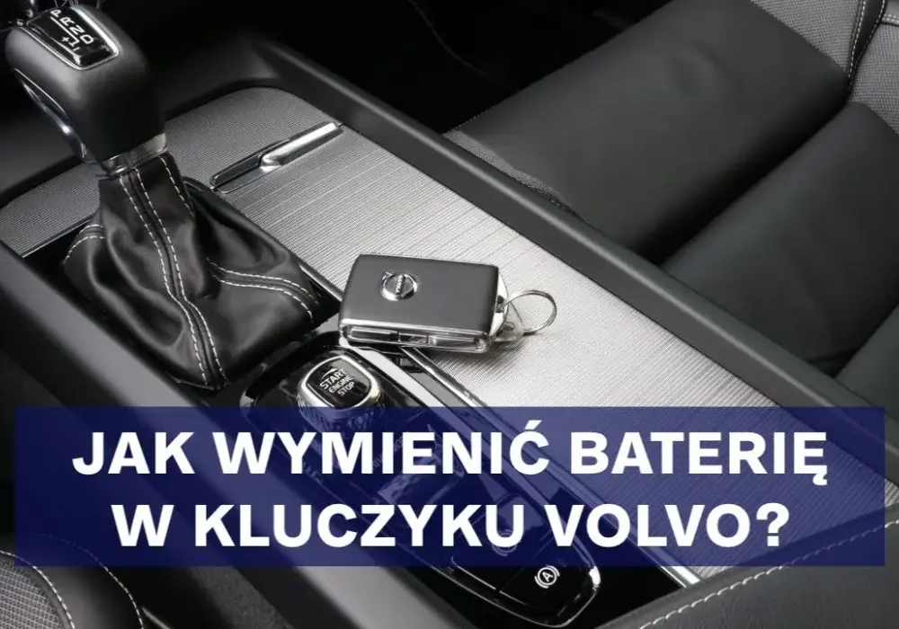Jak wymienić baterie w kluczyku Volvo XC60 - uniknij problemów z pilotem